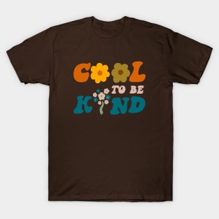 Cool To Be Kind T-Shirt